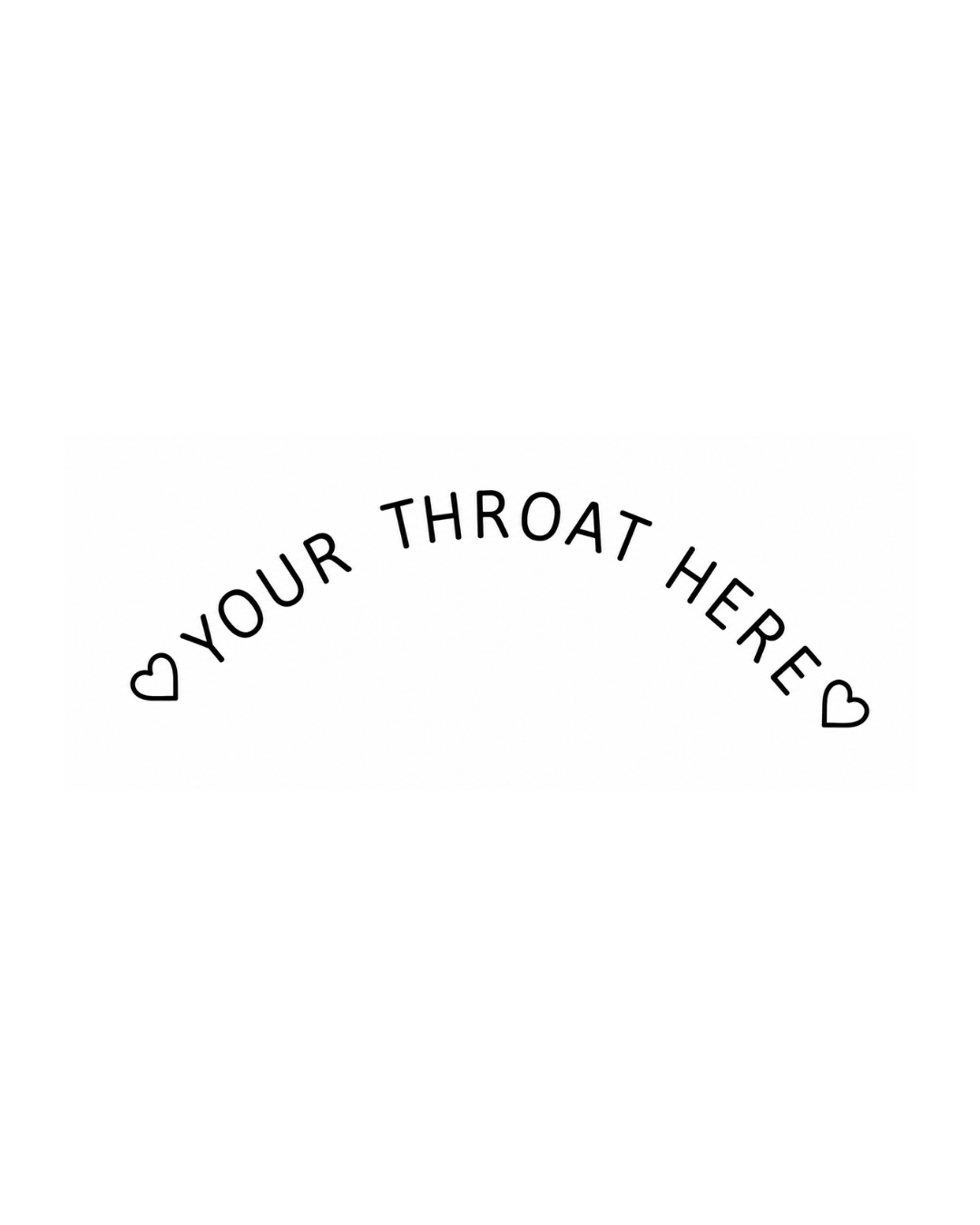Your Throat Here