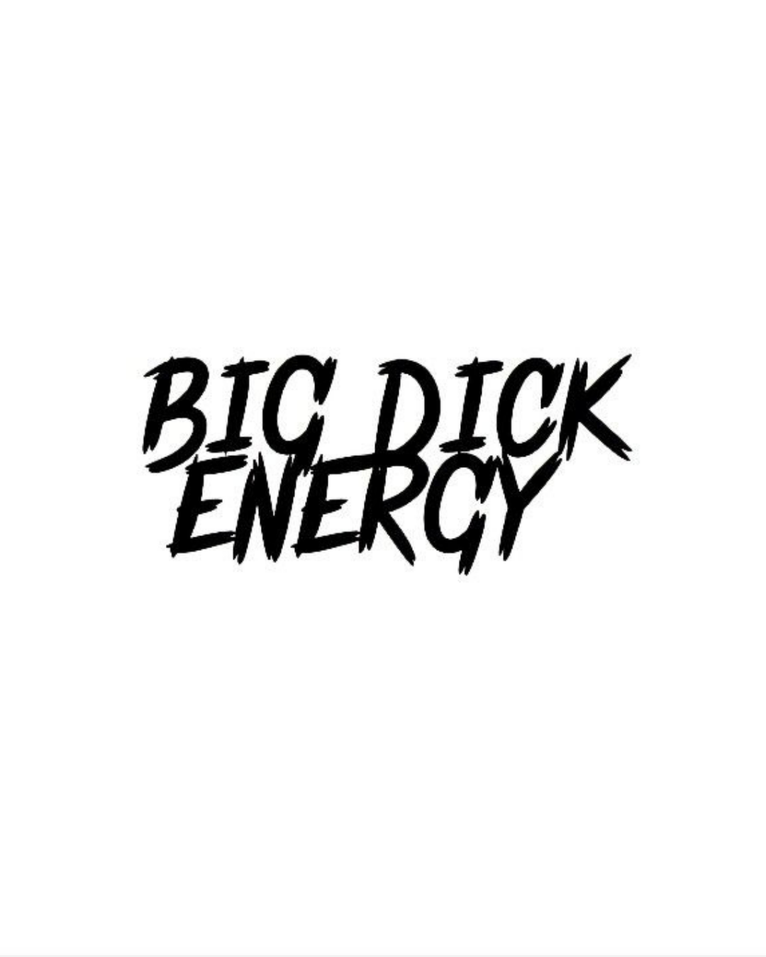 Big Dick Energy